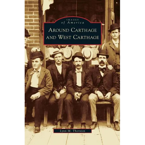 Around Carthage and West Carthage - Hardcover