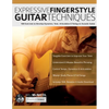 Expressive Fingerstyle Guitar Techniques: 100 Exercises to Develop Dynamics, Tone, Articulation & Timing on Acoustic Guitar - Paperback