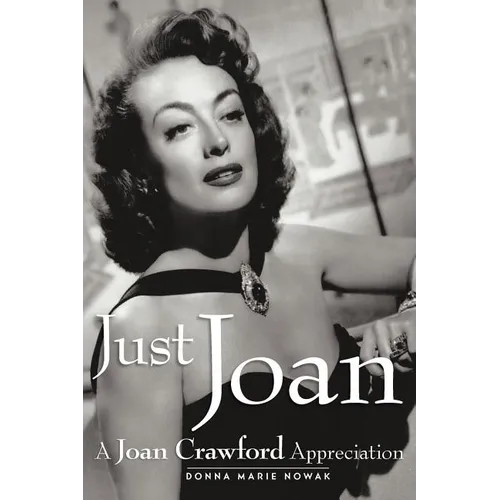 Just Joan: A Joan Crawford Appreciation - Paperback