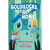 Goldilocks, Go Home! - Paperback