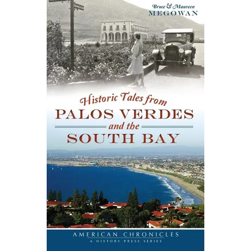 Historic Tales from Palos Verdes and the South Bay - Hardcover