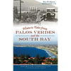 Historic Tales from Palos Verdes and the South Bay - Hardcover