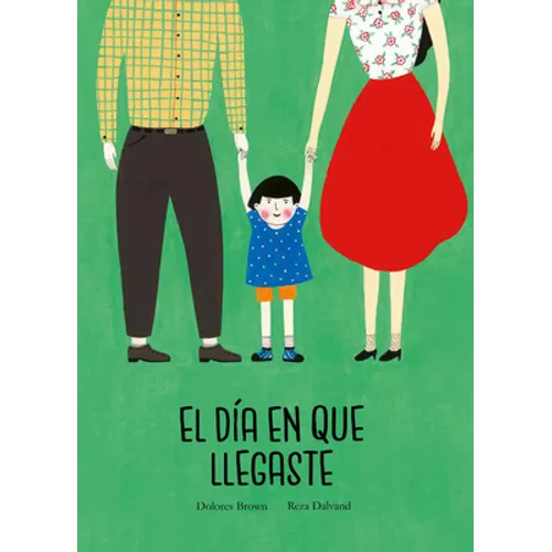 El Día En Que Llegaste - Hardcover