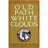 Old Path White Clouds: Walking in the Footsteps of the Buddha - Paperback