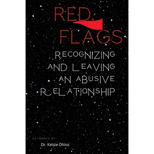 Red flags: Recognizing and leaving and abusive relationship - Paperback