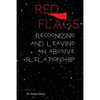 Red flags: Recognizing and leaving and abusive relationship - Paperback