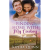 Finding Home With My Cowboy: A Sweet Small-Town Romance - Paperback