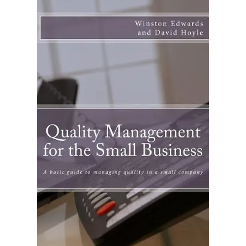 Quality Management for the Small Business: A basic guide to managing quality in a small company - Paperback