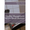 Quality Management for the Small Business: A basic guide to managing quality in a small company - Paperback