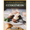 Un Año de POSTRES CETOGÉNICOS Fáciles: 52 Recetas de Postres y Bombas de Grasa Quema Grasa y Bajas en Carbohidratos - Hardcover