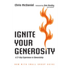 Ignite Your Generosity: A 21-Day Experience in Stewardship - Paperback