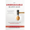 The Unbreakable Marriage: How to stand in unity and withstand adversity - Hardcover