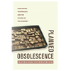 Planned Obsolescence: Publishing, Technology, and the Future of the Academy - Paperback