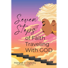 Seven Steps of Faith Traveling With God - Paperback
