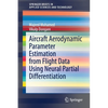 Aircraft Aerodynamic Parameter Estimation from Flight Data Using Neural Partial Differentiation - Paperback