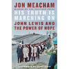 His Truth Is Marching on: John Lewis and the Power of Hope - Hardcover