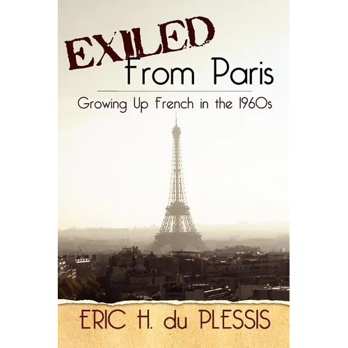 Exiled from Paris: Growing Up French in the 1960s - Paperback