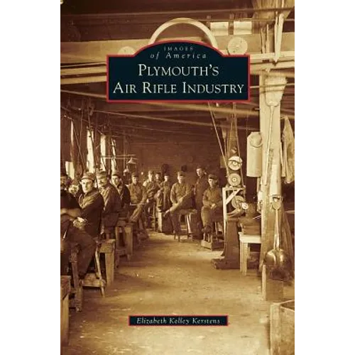 Plymouth's Air Rifle Industry - Hardcover