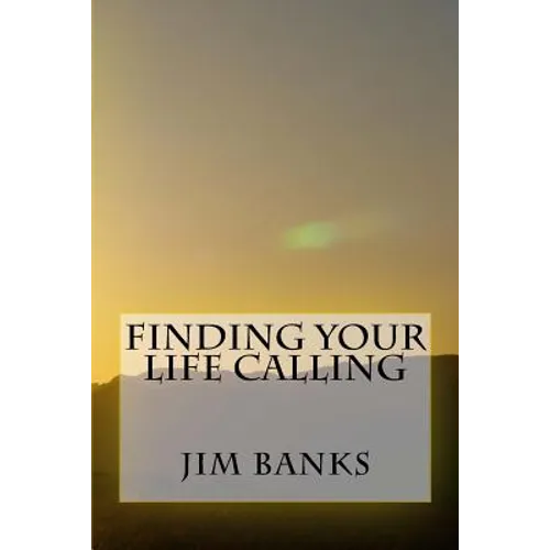 Finding Your Life Calling - Paperback