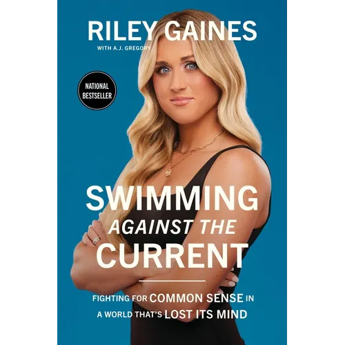 Swimming Against the Current: Fighting for Common Sense in a World That's Lost Its Mind - Hardcover