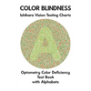 Color Blindness Ishihara Vision Testing Charts Optometry Color Deficiency Test Book With Alphabets: Plate Diagrams for Monochromacy Dichromacy Protano - Paperback