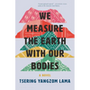 We Measure the Earth with Our Bodies - Hardcover