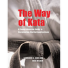The Way of Kata: A Comprehensive Guide for Deciphering Martial Applications - Paperback