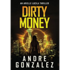Dirty Money (An Arielle Lucila Mystery Thriller) - Hardcover