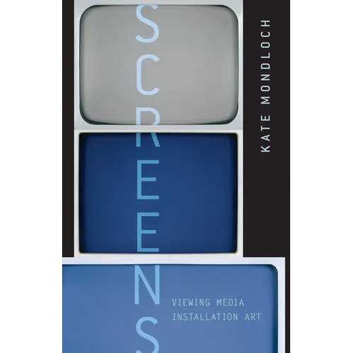 Screens: Viewing Media Installation Art Volume 30 - Paperback