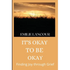 It's Okay to be Okay: Finding Joy through Grief - Paperback