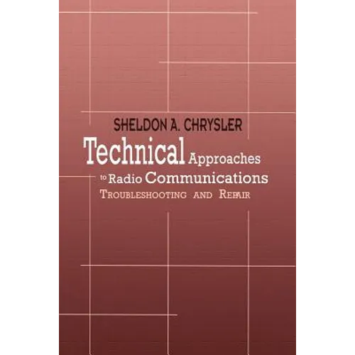 Technical Approaches to Radio Communications: Troubleshooting and Repair - Paperback