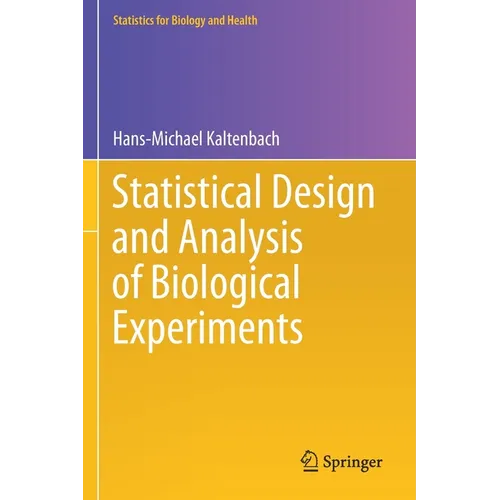 Statistical Design and Analysis of Biological Experiments - Paperback