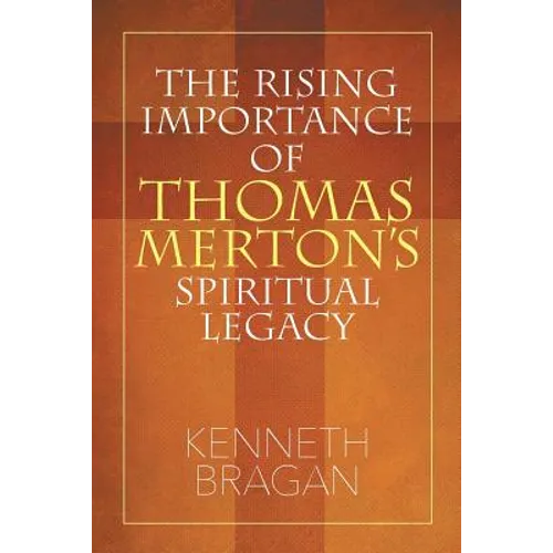 The Rising Importance of Thomas Merton's Spiritual Legacy - Paperback