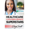 Healthcare Customer Service Superstars: Six attitudes that bring out our best - Paperback