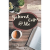 Yahweh Coffee and Me - Paperback
