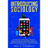 Introducing Sociology: Introduction to Sociology. Theories, Effects and Causes that Individuals and Social Groups Experience in Social Dynamics. - Paperback