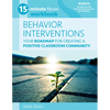 15-Minute Focus: Behavior Interventions Workbook: Your Roadmap for Creating a Positive Classroom Community - Paperback