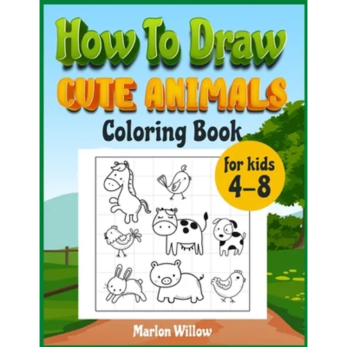 How to draw cute animals coloring book for kids 4-8: An Activity book with cute puppies, perfect for boys and girls, to learn while having fun! - Paperback