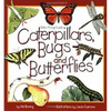 Caterpillars, Bugs and Butterflies - Paperback