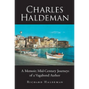 Charles Haldeman: A Memoir; Mid-Century Journeys of a Vagabond Author - Paperback