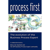 Process First: The Evolution of the Business Process Expert - Paperback
