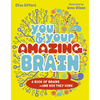You & Your Amazing Brain: A Book of Brains and How They Work - Paperback