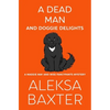 A Dead Man and Doggie Delights - Paperback