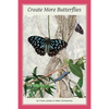 Create More Butterflies: A Guide to 48 butterflies and their host-plants for South-east Queensland and Northern New South Wales - Paperback