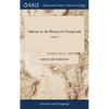 Clarissa; or, the History of a Young Lady: Comprehending the Most Important Concerns of Private Life. ... In Eight Volumes. ... A new Edition. of 8; V - Hardcover
