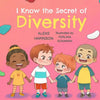I Know the Secret of Diversity: Children's Picture Book About Diversity and Inclusion - Paperback