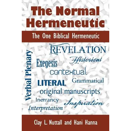 The Normal Hermeneutic: The One Biblical Hermeneutic - Paperback