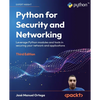 Python for Security and Networking - Third Edition: Leverage Python modules and tools in securing your network and applications - Paperback