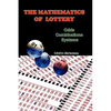 The Mathematics of Lottery: Odds, Combinations, Systems - Paperback
