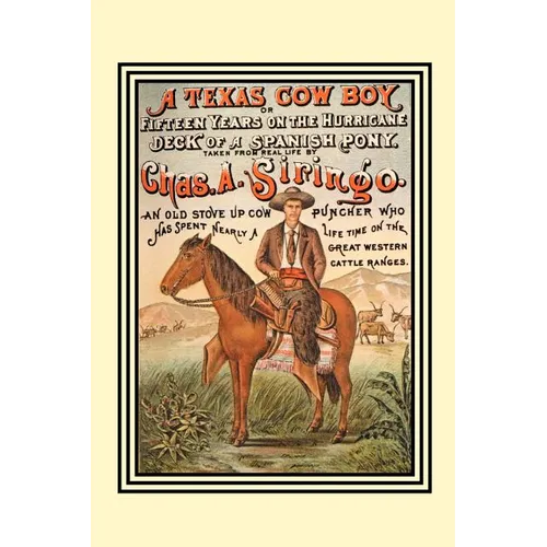 A Texas Cow Boy: Or Fifteen Years on the Hurricane Deck of a Spanish Pony - Paperback